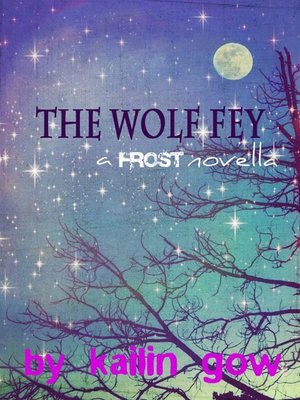 cover image of The Wolf Fey (A Frost Novella)